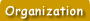 Organization