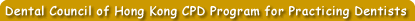 Dental Council of Hong Kong CPD Program for Practicing Dentists