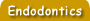 Endodontics
